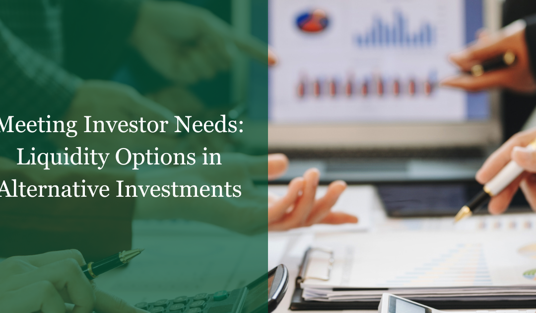 Meeting Investor Needs: Liquidity Options in Alternative Investments